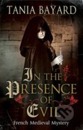Kniha: In the Presence of Evil (Tania Bayard). Severn House, 2019