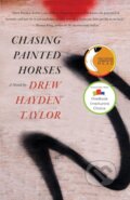Kniha: Chasing Painted Horses (Drew Hayden Taylor). , 2020