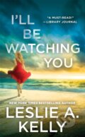 Kniha: I'll Be Watching You (previously published as Watching You) (Leslie A. Kelly). Forever, 2020