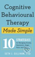 Kniha: Cognitive Behavioural Therapy Made Simple (Seth J. Gillihan). Sheldon Press, 2020