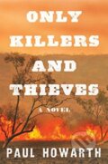 Kniha: Only Killers and Thieves (Paul Howarth). HarperCollins, 2018