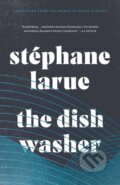Kniha: The Dishwasher (Stephane Larue). Biblioasis, 2019