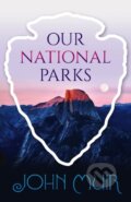 Kniha: Our National Parks (John Muir). Dover Publications, 2019