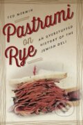 Kniha: Pastrami on Rye (Ted Merwin). New York University Press, 2018