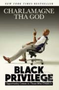 Kniha: Black Privilege (Charlamagne Tha God). Atria Books, 2018