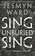 Kniha: Sing, Unburied, Sing (Jesmyn Ward). Bloomsbury, 2018