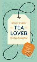 Kniha: Stuff Every Tea Lover Should Know (Candace Rose Rardon). Quirk Books, 2020