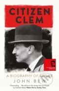 Kniha: Citizen Clem (John Bew). Riverrun, 2017