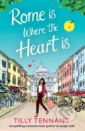 Kniha: Rome Is Where the Heart Is (Tilly Tennant). Bookouture, 2017