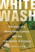 Kniha: Whitewash (Ms Carey Gillam). Island Press, 2017