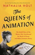 Kniha: The Queens of Animation (Nathalia Holt). Little, Brown, 2019