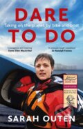 Kniha: Dare to Do (Sarah Outen). John Murray, 2017