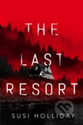 Kniha: The Last Resort (Susi Holliday). Thomas & Mercer, 2020