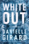 Kniha: White Out (Danielle Girard). Thomas & Mercer, 2020