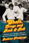 Kniha: Chefs, Drugs and Rock & Roll (Andrew Friedman). Ecco, 2019