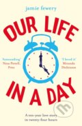 Kniha: Our Life in a Day (Jamie Fewery). Orion, 2019