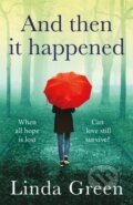 Kniha: And Then It Happened (Linda Green). Quercus, 2018