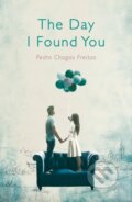 Kniha: The Day I Found You (Pedro Chagas Freitas). Oneworld Publications, 2018