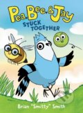 Kniha: Pea, Bee, & Jay #1: Stuck Together (Brian "Smitty" Smith). HarperCollins, 2020