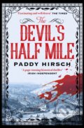 Kniha: The Devil's Half Mile (Paddy Hirsch). Corvus, 2019
