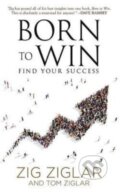 Kniha: Born to Win (Tom Ziglar a Zig Ziglar). , 2017