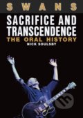 Kniha: Swans: Sacrifice and Transcendence (Nick Soulsby). Jawbone, 2018