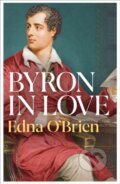 Kniha: Byron In Love (Edna O'brien). Weidenfeld and Nicolson, 2020
