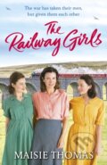 Kniha: The Railway Girls (Maisie Thomas). Arrow Books, 2020