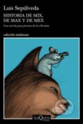 Kniha: Historia de Mix, de Max y de Mex (Luis Sepulveda). , 2020