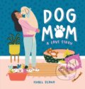 Kniha: Dog Mom (Isabel Serna). Workman Publishing, 2020