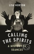 Kniha: Calling the Spirits (Morton Lisa). Reaktion Books, 2020