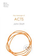Kniha: The Message of Acts (John Stott). Inter-Varsity, 2020