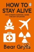 Kniha: How to Stay Alive (Bear Grylls). Corgi Books, 2019