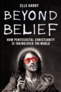 Kniha: Beyond Belief (Elle Hardy). C Hurst & Co Publishers, 2021