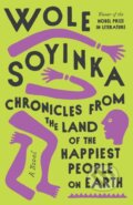 Kniha: Chronicles from the Land of the Happiest People on Earth (Wole Soyinka). , 2022