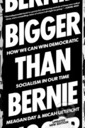 Kniha: Bigger Than Bernie (Meagan Day a Micah Uetricht). Verso, 2021