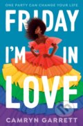 Kniha: Friday I'm in Love (Camryn Garrett). Ember, 2024