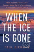 Kniha: When the Ice Is Gone (Paul Bierman). WW Norton & Co, 2024