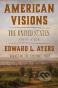Kniha: American Visions (Edward L. Ayers). WW Norton & Co, 2023