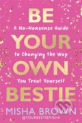 Kniha: Be Your Own Bestie (Misha Brown). Hay House, 2026