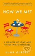 Kniha: How We Met (Huma Qureshi). Elliott and Thompson, 2021