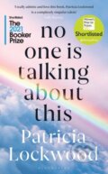 Kniha: No One Is Talking About This (Patricia Lockwood). Bloomsbury, 2021