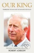 Kniha: Our King: Charles III (Robert Jobson). John Blake, 2023