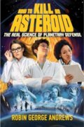 Kniha: How to Kill an Asteroid (Robin George Andrews). WW Norton & Co, 2024