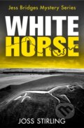 Kniha: White Horse (Joss Stirling). One More Chapter, 2021
