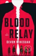 Kniha: Blood Relay (Devon Mihesuah). Random House, 2026