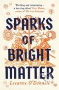 Kniha: Sparks of Bright Matter (Leeanne O'donnell). , 2024