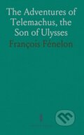 Kniha: Adventures Of Telemachus The Son Of Ulys (Francois Fenelon). , 2024