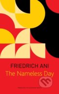 Kniha: The Nameless Day (Friedrich Ani). Seagull Books London Ltd, 2022