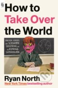 Kniha: How to Take Over the World (Ryan North). , 2022
